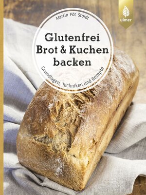 cover image of Glutenfrei Brot und Kuchen backen--endlich verständlich